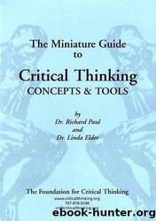 Miniature Guide to Critical Thinking Concepts & Tools (Thinker's Guide Library) by Richard Paul & Linda Elder