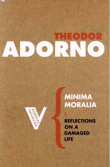 Minima Moralia Reflections From Damaged Life by Theodor Adorno by Unknown