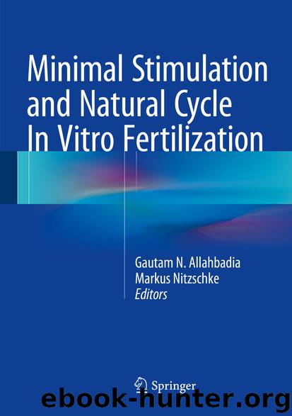 Minimal Stimulation and Natural Cycle In Vitro Fertilization by Gautam N. Allahbadia & Markus Nitzschke