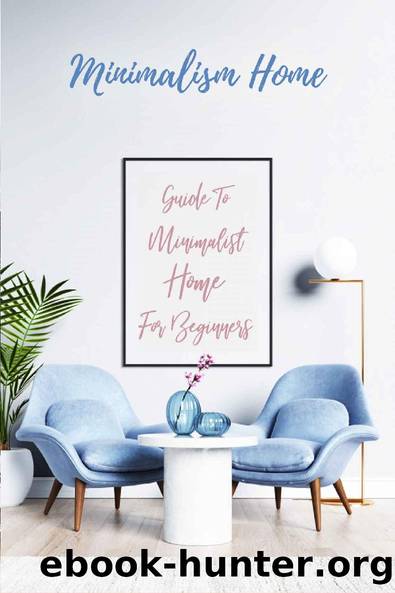 Minimalism Home: Guide To Minimalist Home For Beginners: The Home Edit Guide Book by Chad Archambeau
