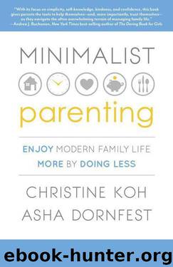 Minimalist Parenting: Enjoy Modern Family Life More by Doing Less