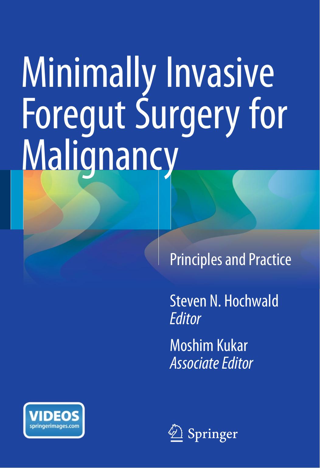 Minimally Invasive Foregut Surgery for Malignancy: Principles and Practice by Unknow