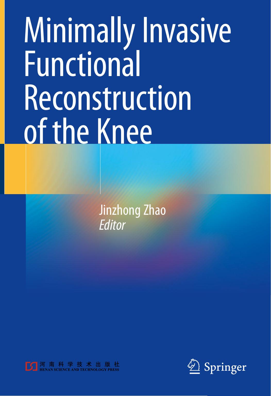 Minimally Invasive Functional Reconstruction of the Knee by Jinzhong Zhao