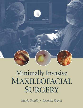 Minimally Invasive Maxillofacial Surgery by Maria Troulis Leonard Kaban