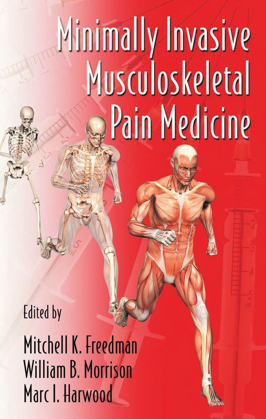 Minimally Invasive Musculoskeletal Pain Medicine (Minimally Invasive Procedures in Orthopaedic Surgery) by Mitchell Freedman William B. Morrison MD Marc I. Harwood