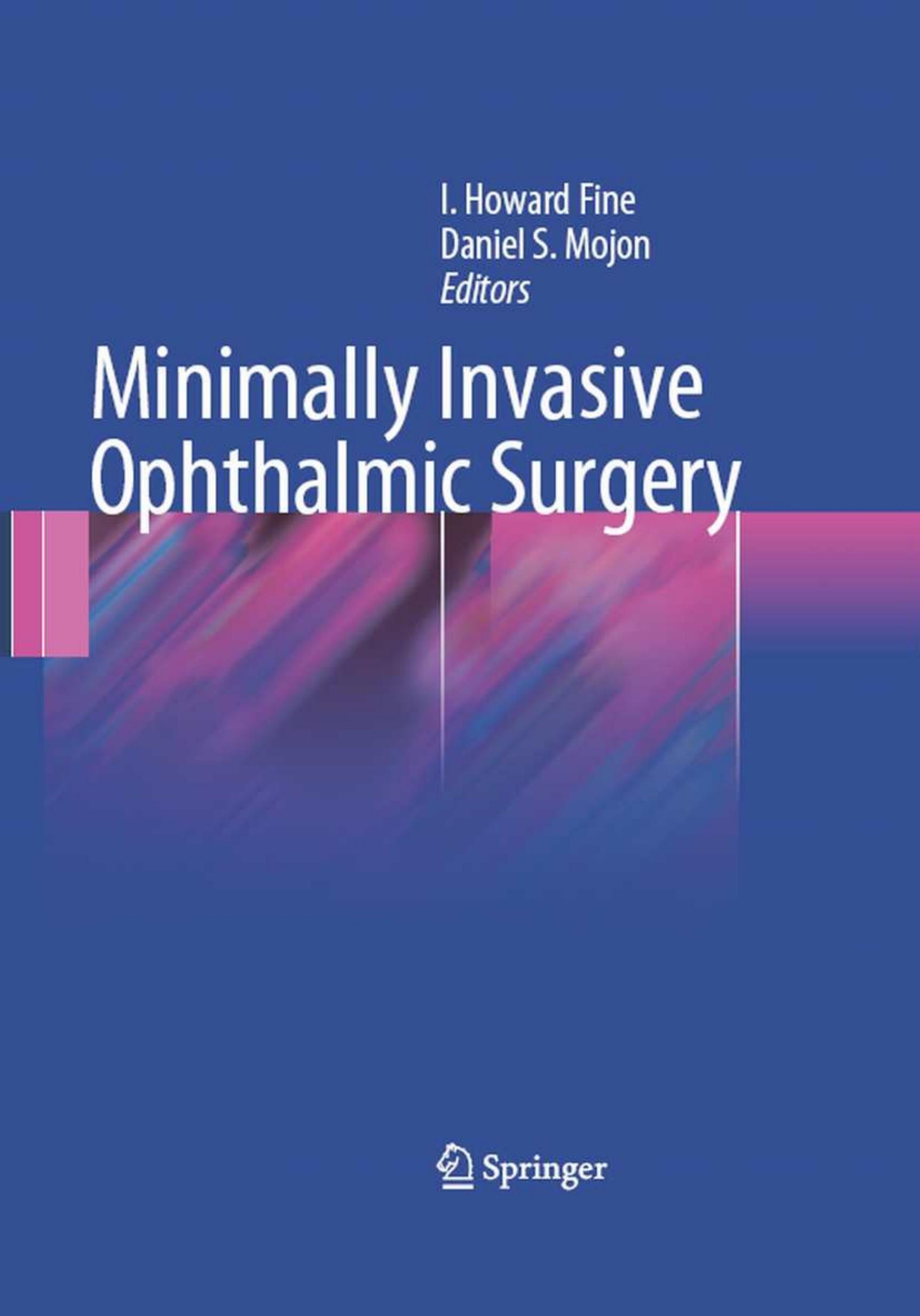 Minimally Invasive Ophthalmic Surgery by Michèle Beaconsfield Richard Collin (auth.) I. Howard Fine Daniel S. Mojon (eds.)
