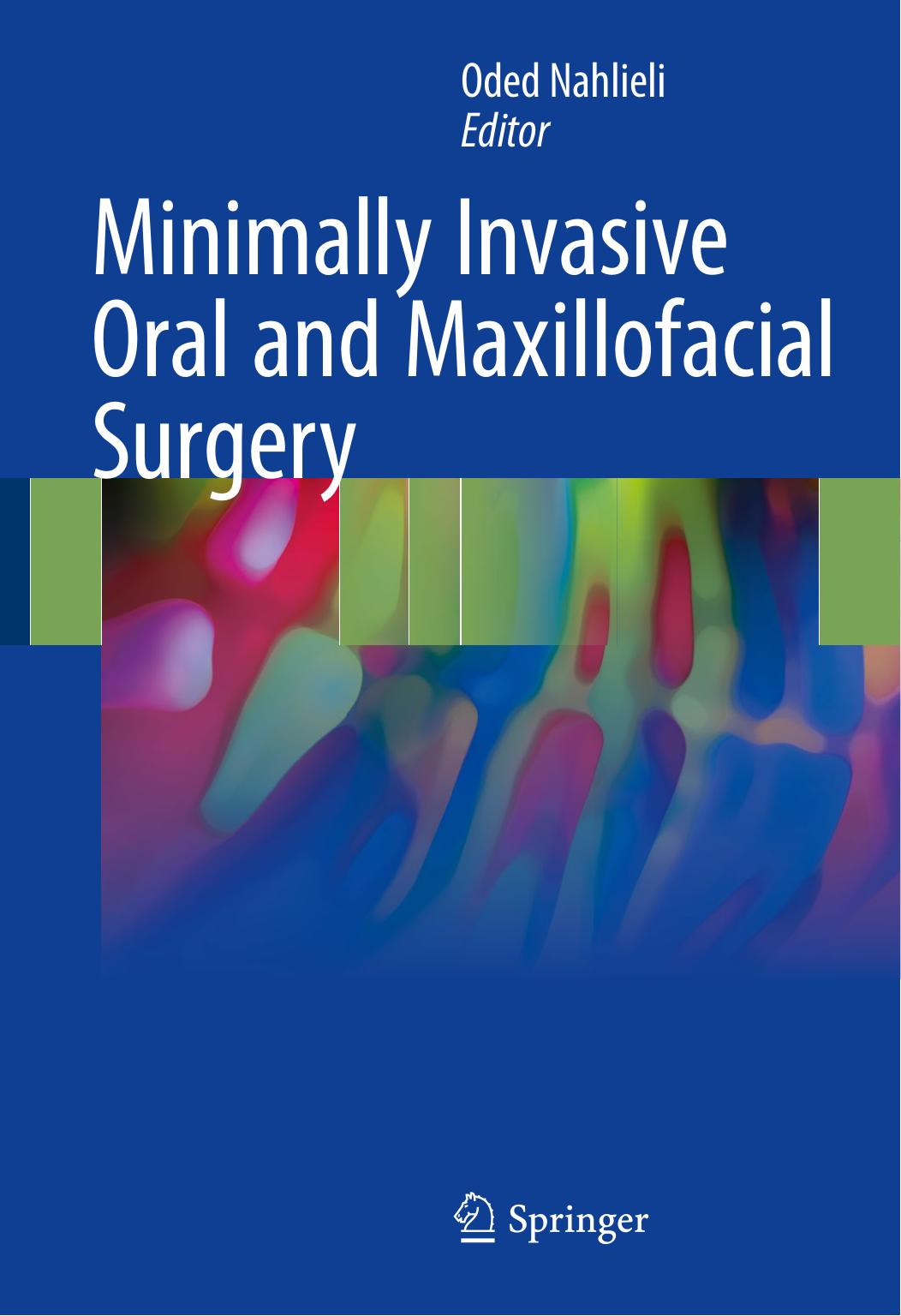 Minimally Invasive Oral and Maxillofacial Surgery by Oded Nahlieli (eds.)