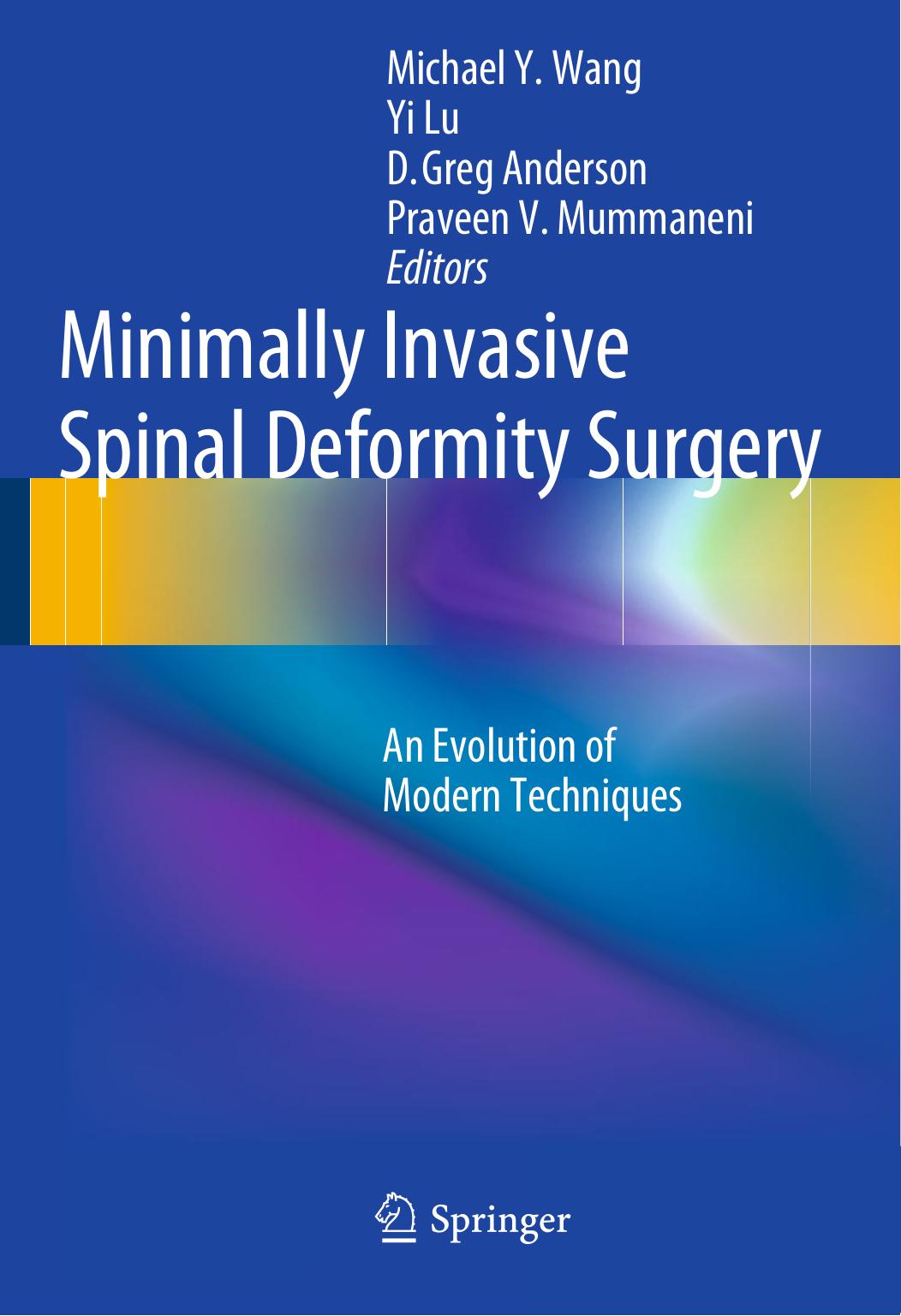 Minimally Invasive Spinal Deformity Surgery: An Evolution of Modern Techniques by unknow