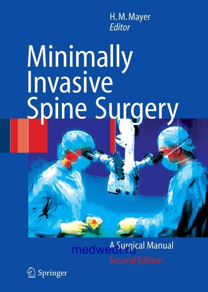 Minimally Invasive Spine Surgery : A Surgical Manual by H. Michael Mayer H. M.(Editor)