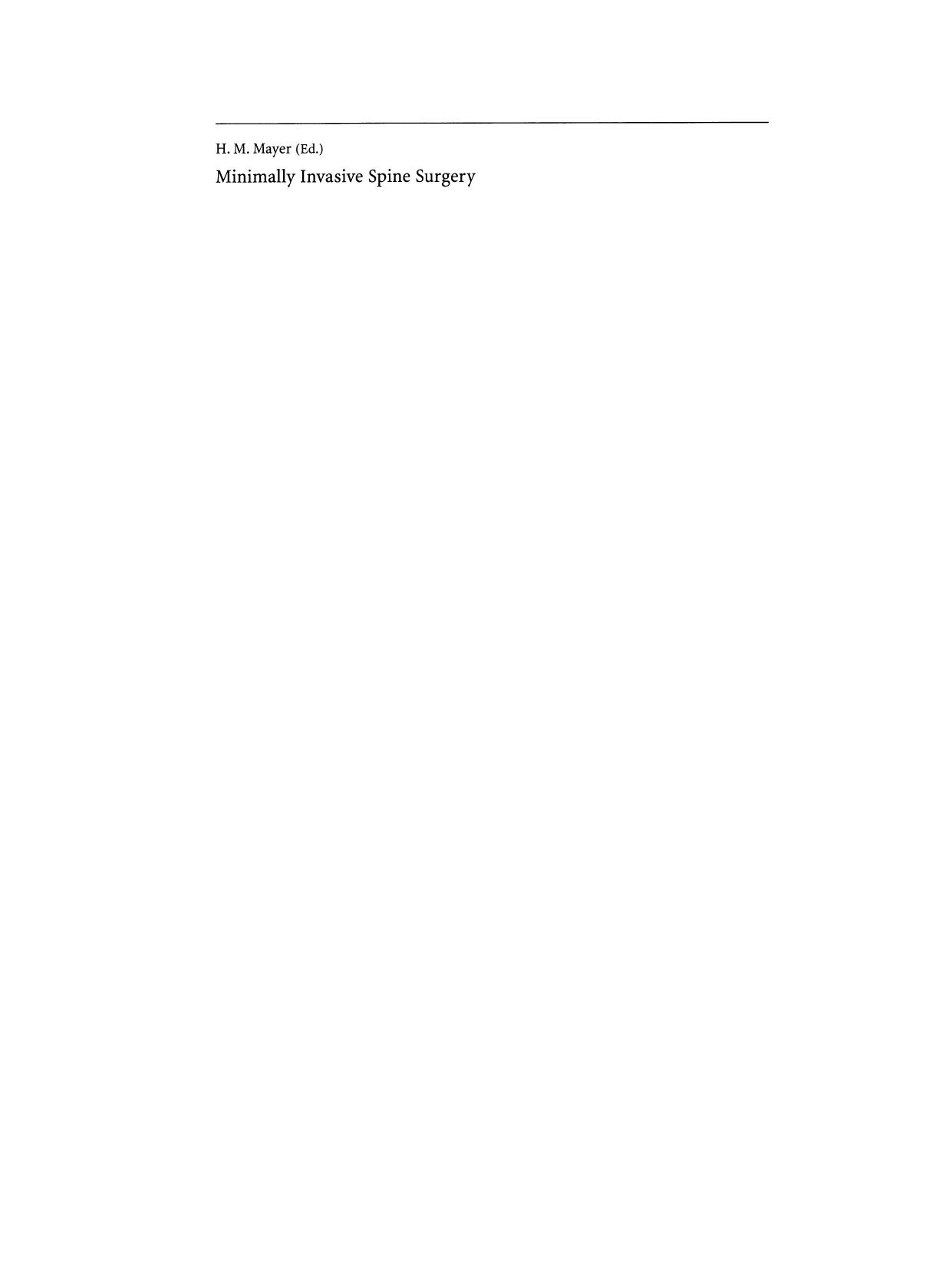 Minimally Invasive Spine Surgery: A Surgical Manual by H. M. Mayer (auth.) H. Michael Mayer M.D. Ph.D. (eds.)