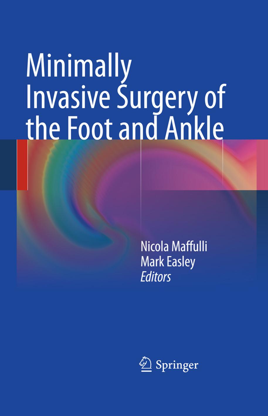 Minimally Invasive Surgery of the Foot and Ankle by Mariano de Prado (auth.) Nicola Maffulli Mark Easley (eds.)