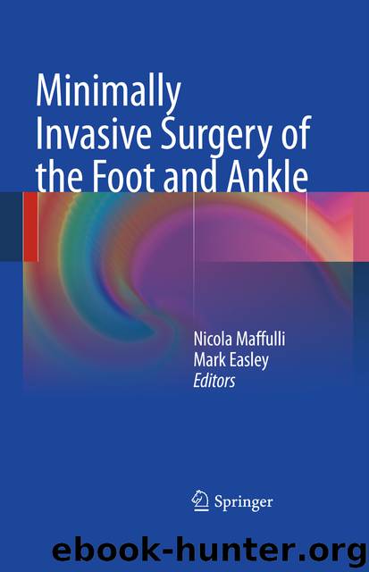 Minimally Invasive Surgery of the Foot and Ankle by Nicola Maffulli & Mark Easley