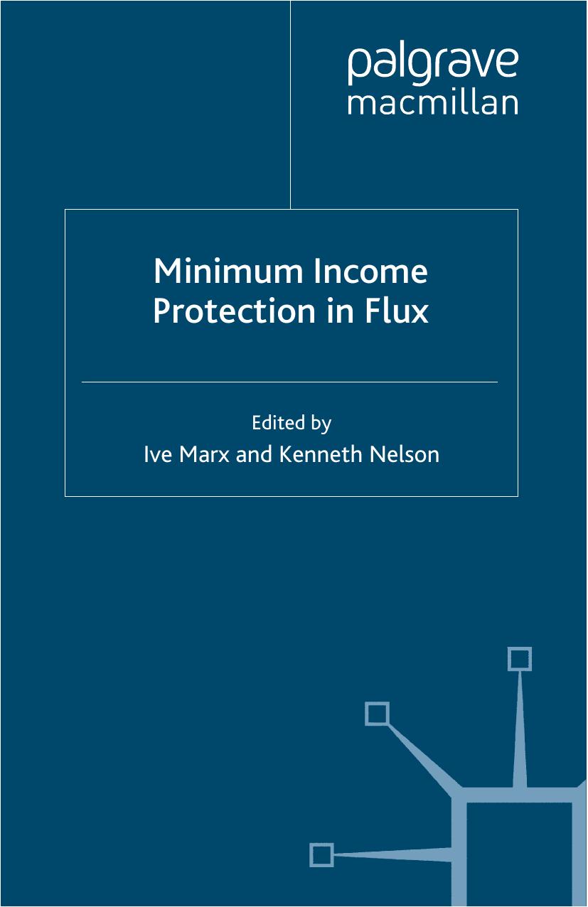 Minimum Income Protection in Flux by Ive Marx Kenneth Nelson (eds.)