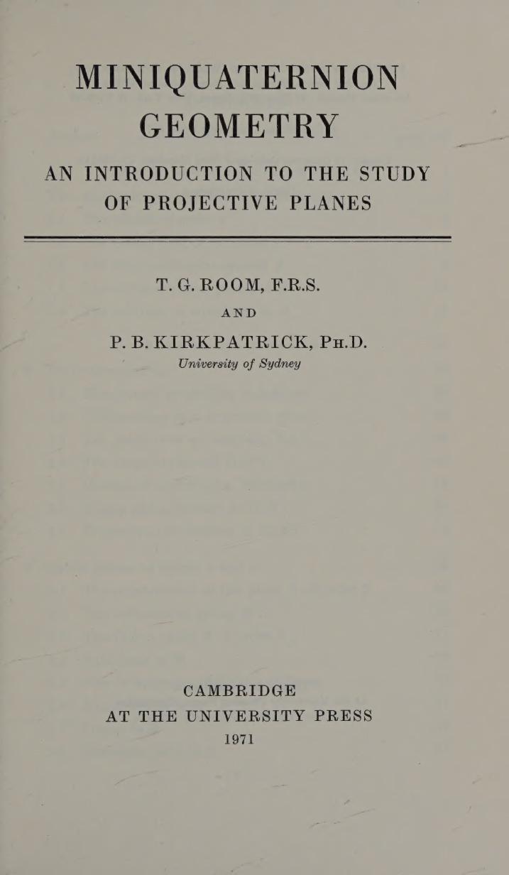 Miniquaternion Geometry: An Introduction to the Study of Projective Planes by T. G. Room P. B. Kirkpatrick