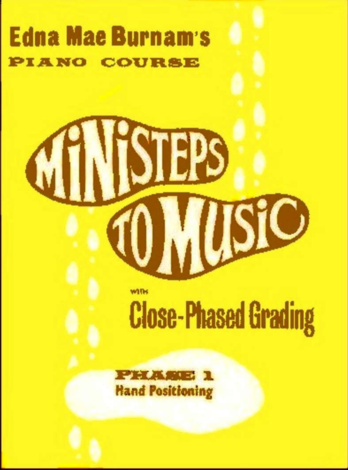 Ministeps to Music. Piano Course Phase 1 = Hand Positioning by Burnam Edna-Mae