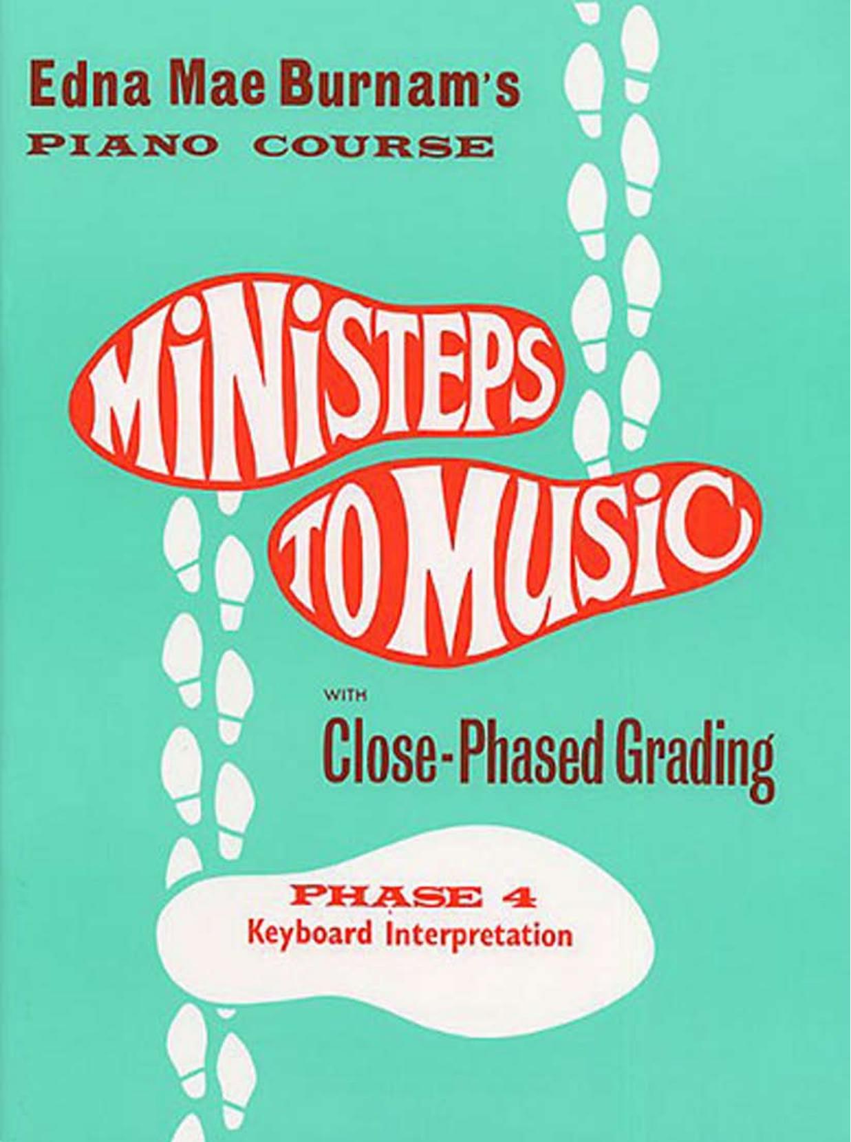 Ministeps to Music. Piano Course Phase 4 = Keyboard Interpretation by Burnam Edna-Mae