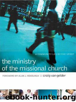 Ministry of the Missional Church, The: A Community Led by the Spirit by Craig Van Gelder