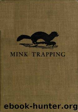Mink Trapping: A Book of Instruction Giving Many Methods of Trapping A Valuable Book for Trappers. by A. R. Harding