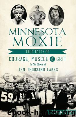 Minnesota Moxie by Ben Welter