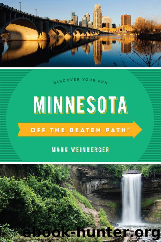 Minnesota Off the Beaten Path&#174; by Mark R. Weinberger
