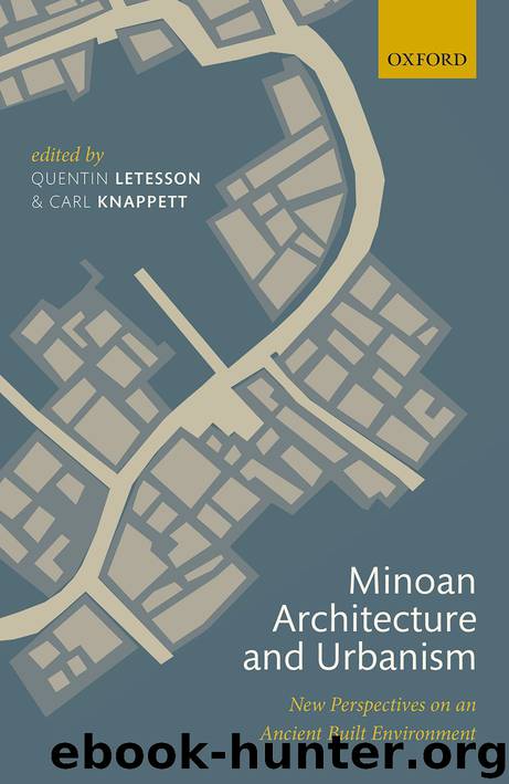 Minoan Architecture and Urbanism by Quentin Letesson & Carl Knappett