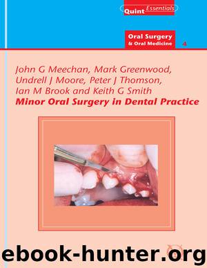 Minor Oral Surgery in Dental Practice by Meechan John G