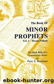 Minor Prophets Vol. 1 (Hosea, Joel, Amos, Obadiah, Johah, Micah, Nahum Commentary) (The Bible Believer's Commentary Series) by Ruckman Dr. Peter S