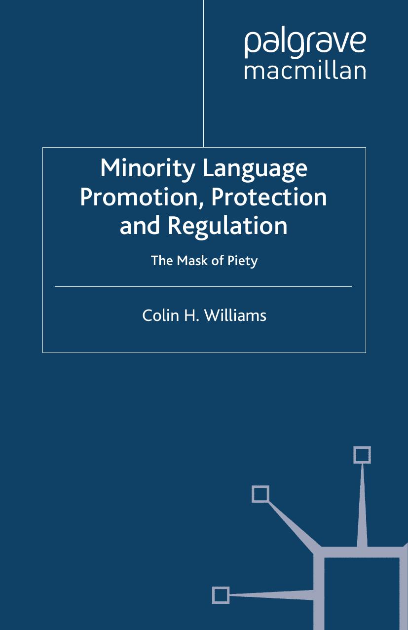 Minority Language Promotion, Protection and Regulation: The Mask of Piety by Colin H. Williams (auth.)