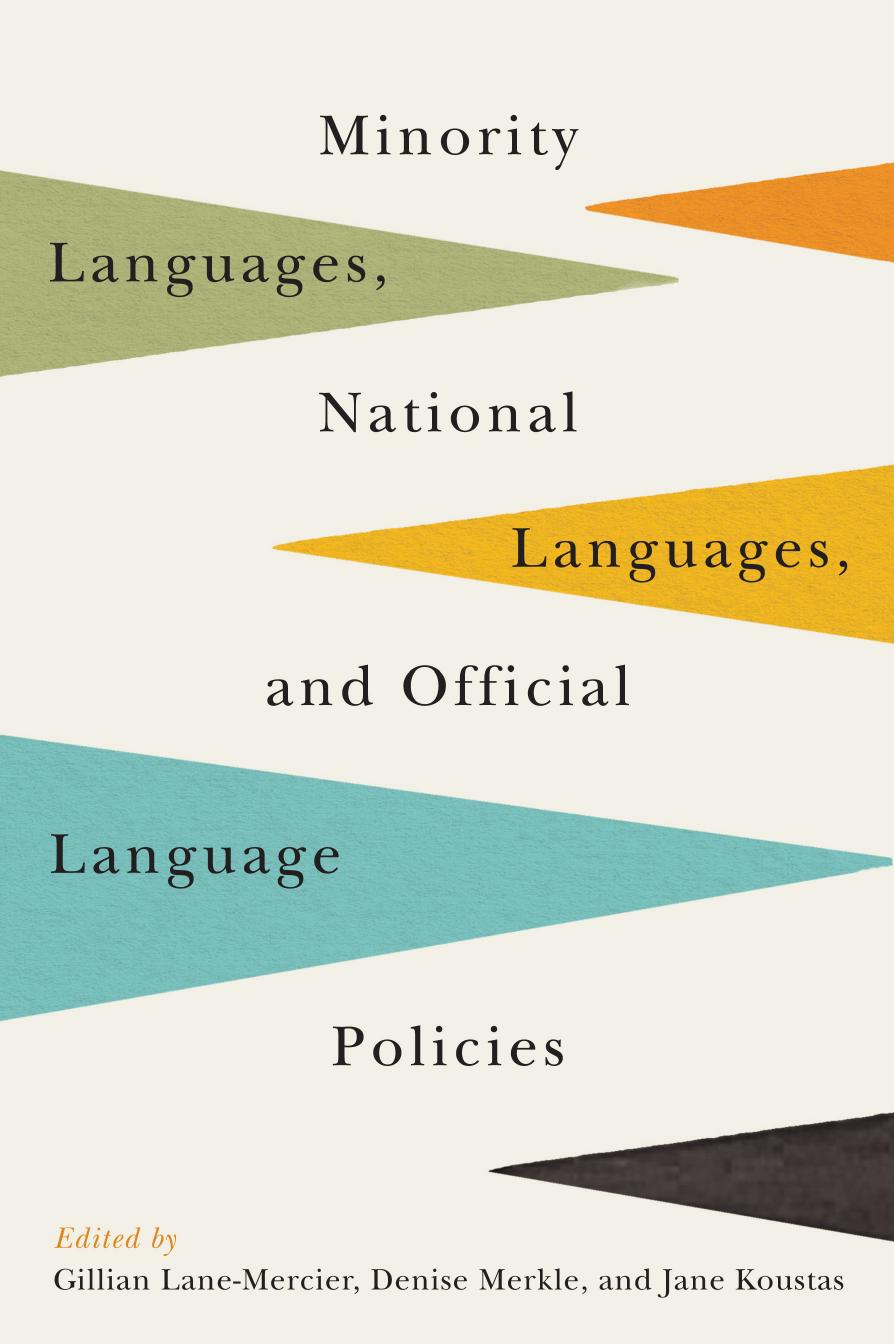 Minority Languages, National Languages, and Official Language Policies by Gillian Lane-Mercier (editor) Denise Merkle (editor) Jane Koustas (editor)