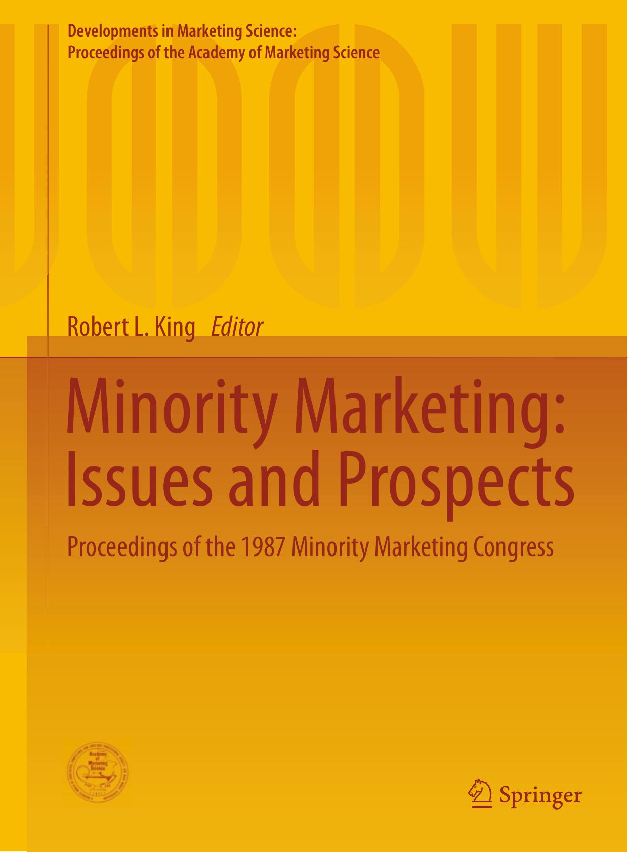 Minority Marketing: Issues and Prospects: Proceedings of the 1987 Minority Marketing Congress by Robert L. King (eds.)