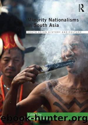 Minority Nationalisms in South Asia by Tanweer Fazal