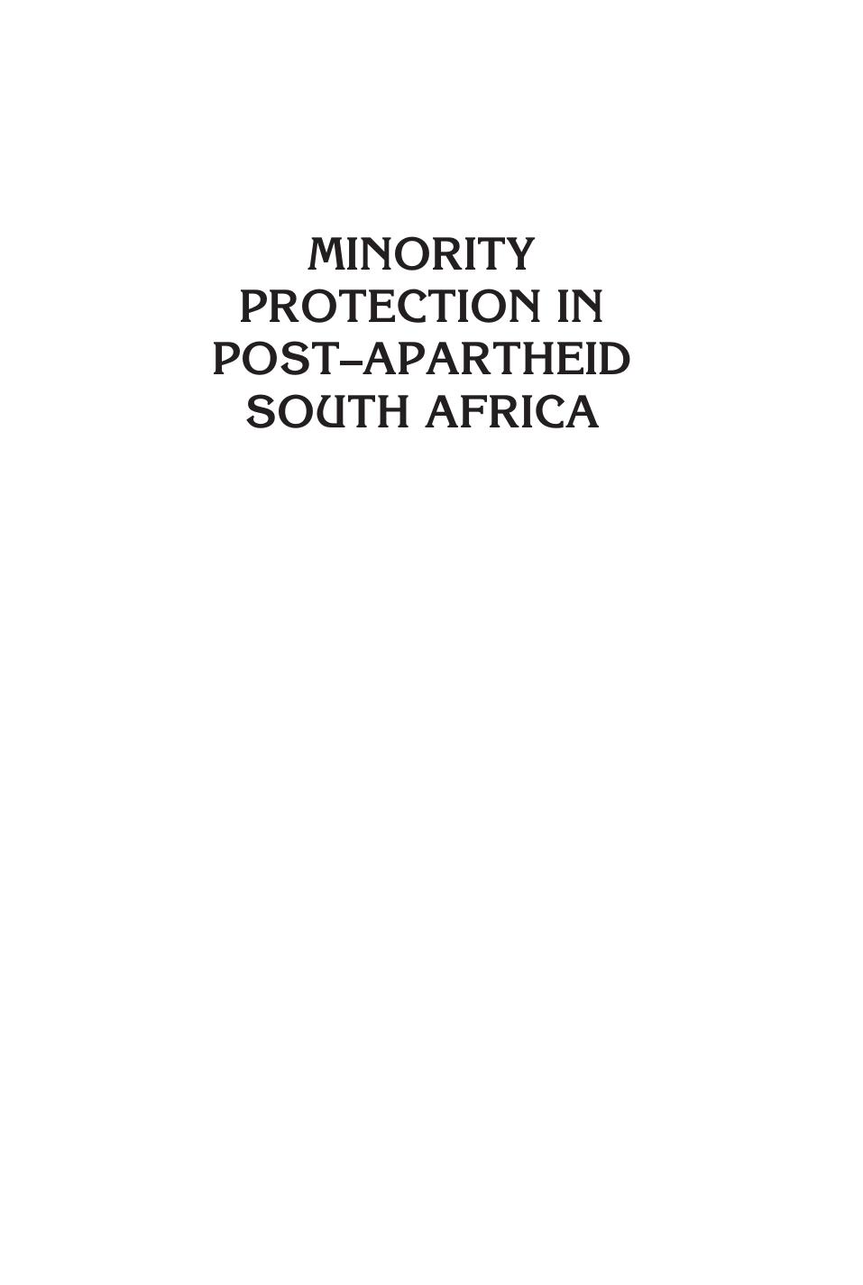 Minority Protection in Post-Apartheid South Africa : Human Rights, Minority Rights, and Self-Determination by Kristin Henrard