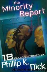 Minority Report and Other Classic Stories by Philip K. Dick;James Triptree