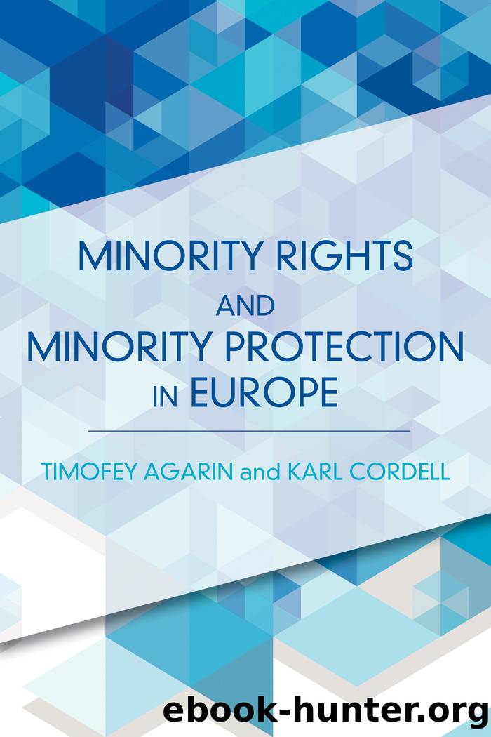 Minority Rights and Minority Protection in Europe by Agarin Timofey;Cordell Karl;