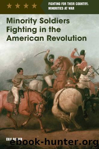 Minority Soldiers Fighting in the American Revolution by Eric Reeder