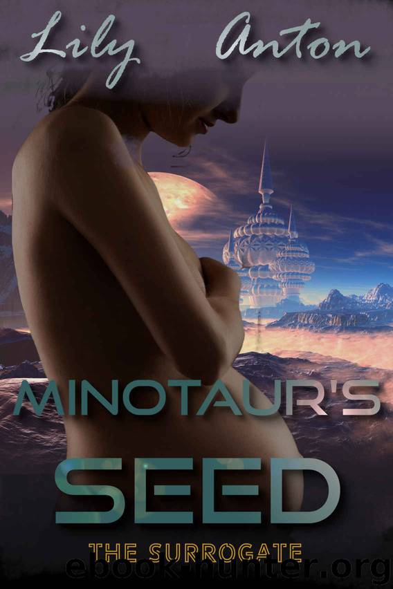 Minotaur's Seed: The Surrogate: A Breeding Tale by Lily Anton
