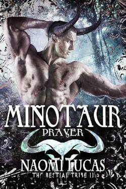 Minotaur: Prayer (The Bestial Tribe Book 2) by Naomi Lucas