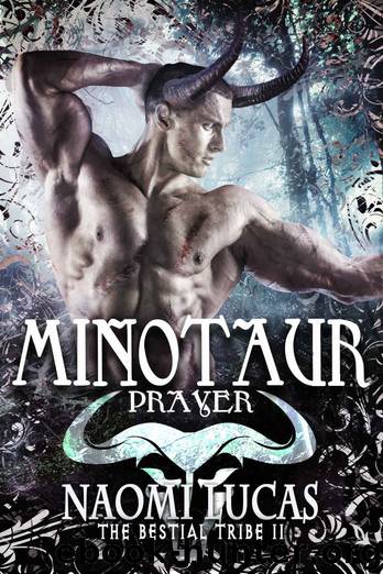 Minotaur: Prayer: The Bestial Tribe by Lucas Naomi