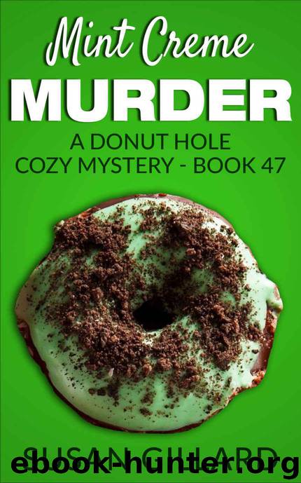 Mint Creme Murder: A Donut Hole Cozy Mystery - Book 47 by Gillard Susan