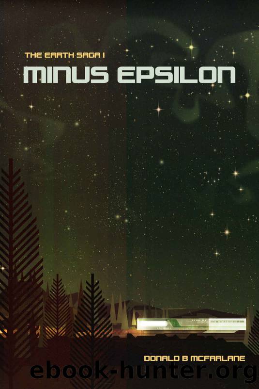 Minus Epsilon: The Earth Saga I by Donald B. McFarlane