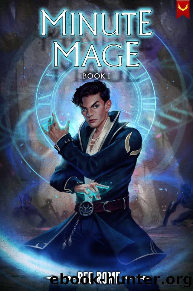 Minute Mage: A LitRPG Adventure by Rome Reg