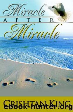 Miracle After Miracle by Crishtan King