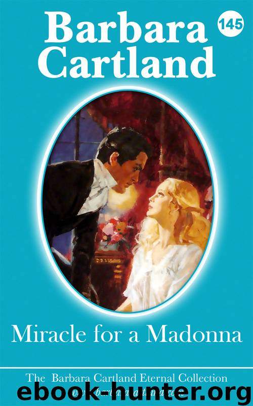 Miracle For a Madonna by Barbara Cartland