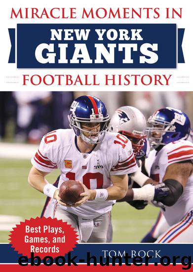 Miracle Moments in New York Giants Football History by Tom Rock
