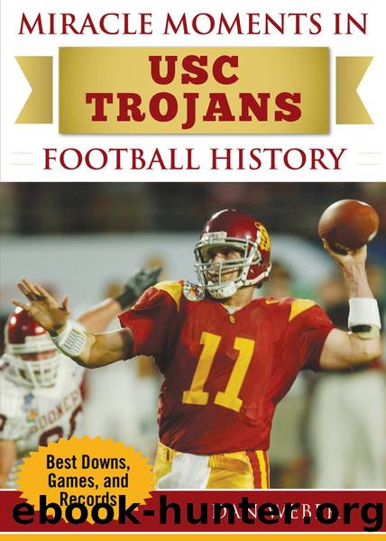 Miracle Moments in USC Trojans Football History by Dan Weber