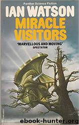 Miracle Visitors by Ian Watson