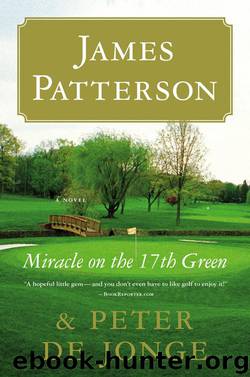 Miracle on the 17th Green: A Novel by James Patterson & Peter de Jonge