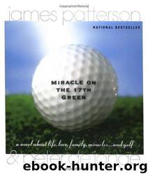 Miracle on the 17th green by James Patterson & Peter de Jonge