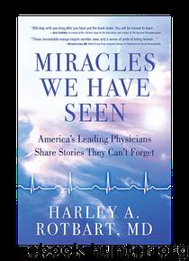 Miracles We Have Seen by Harley Rotbart