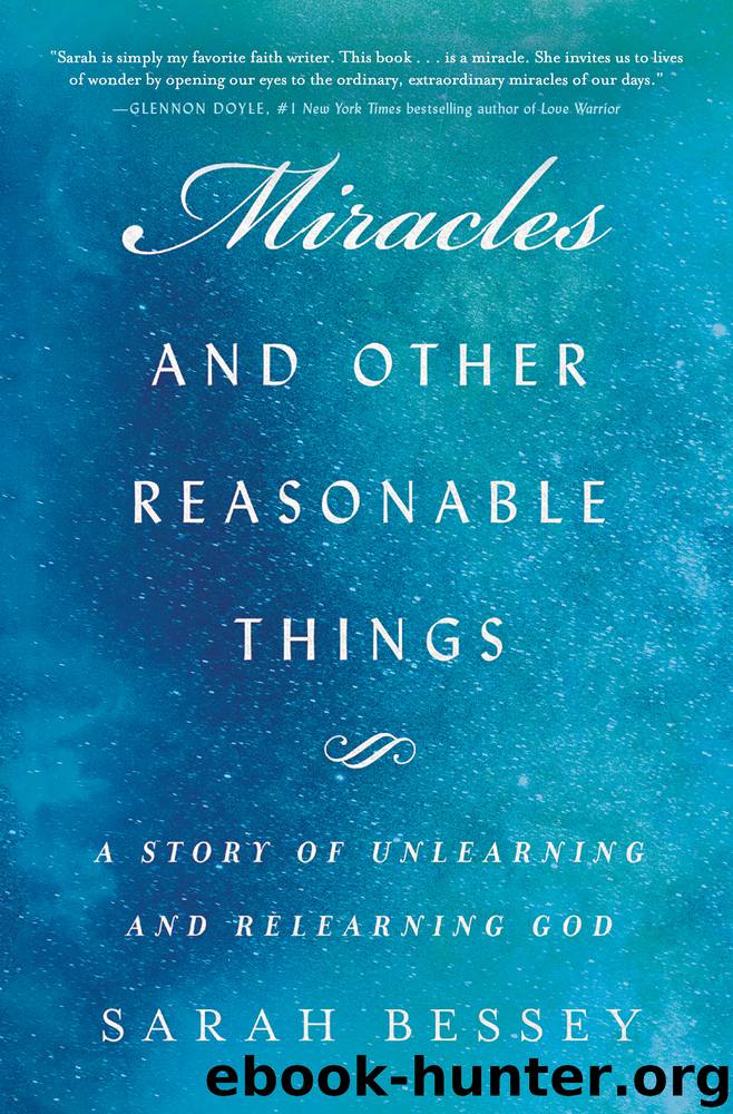 Miracles and Other Reasonable Things by Sarah Bessey